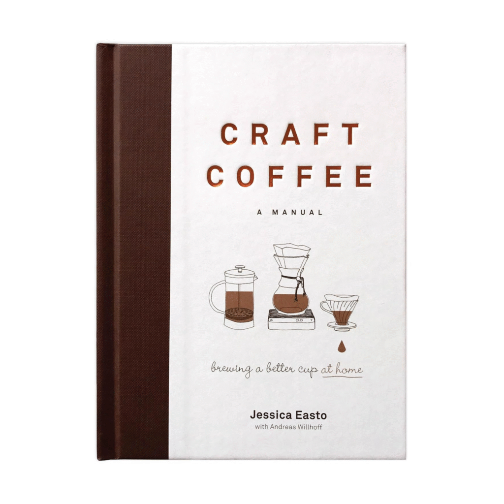 Craft Coffee A Manual Brewing a Better Cup at Home